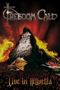 Freedom Call - 2011 - Live in Hellvetia