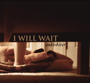 I Will Wait