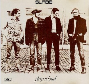 Slade "Play It Loud"