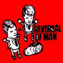 Reversal of Man / Cease