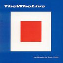 The Who Live - The Blues to the Bush / 1999