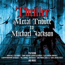 Thriller  A Metal Tribute To Michael Jackson