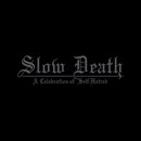 Slow Death  A Celebration of Self-Hatred