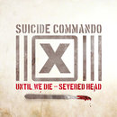 Until We Die / Severed Head