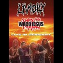 Lividity/Waco Jesus - Live in Germany