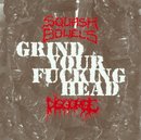 Grind Your Fucking Head