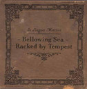 Bellowing Sea - Racked by Tempest