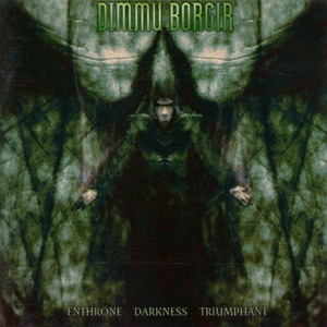 Dimmu Borgir "Enthrone Darkness Triumphant"