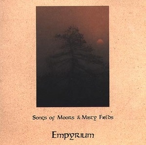 Empyrium "Songs of Moors & Misty Fields"