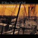 If These Trees Could Talk