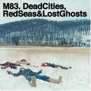 Dead Cities, Red Seas & Lost Ghosts