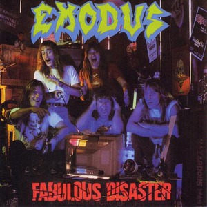 Exodus "Fabulous Disaster"