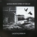 Songs from Cities of Decay