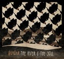 The River & The Soul