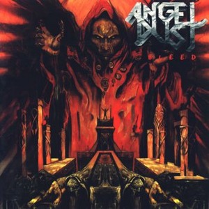 Angel Dust "Bleed"