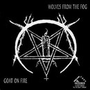Goat on Fire / Wolves from the Fog