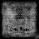 Dirty Roots
