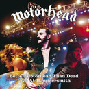 Better Motörhead than Dead: Live at Hammersmith